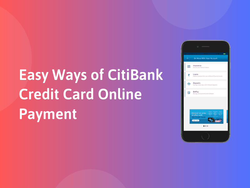 Easy Ways of CitiBank Credit Card Online Payment