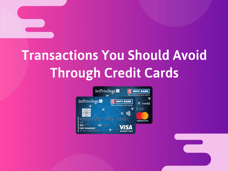 Transactions You Should Avoid Through Credit Cards