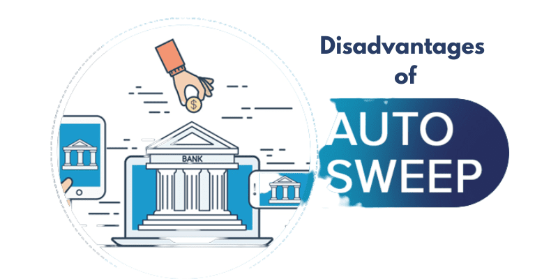 disadvantages of auto sweep account